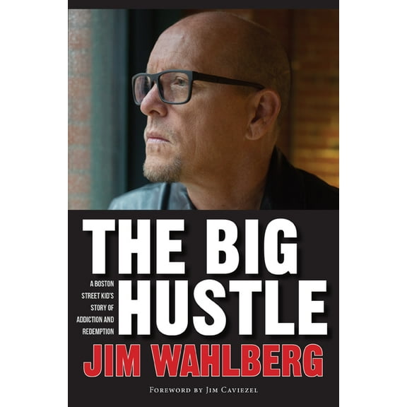 The Big Hustle: A Boston Street Kid's Story of Addiction and Redemption, (Hardcover)