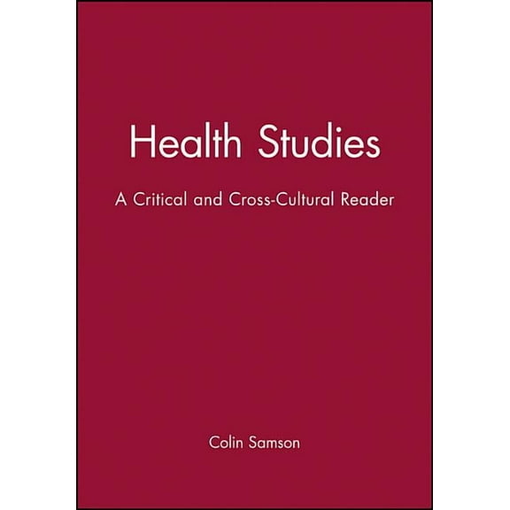 Health Studies: A Critical and Cross-Cultural Reader, (Hardcover)