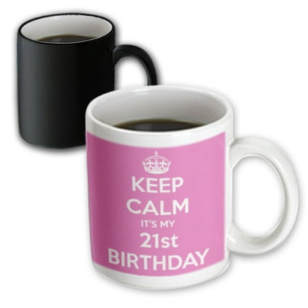 3dRose Keep calm its my 21st Birthday, Pink - Magic Transforming Mug,