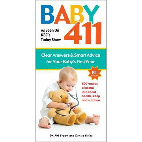 Pre-Owned Baby 411: Clear Answers & Smart Advice for Your Baby's First Year (Paperback) 1889392596 9781889392592