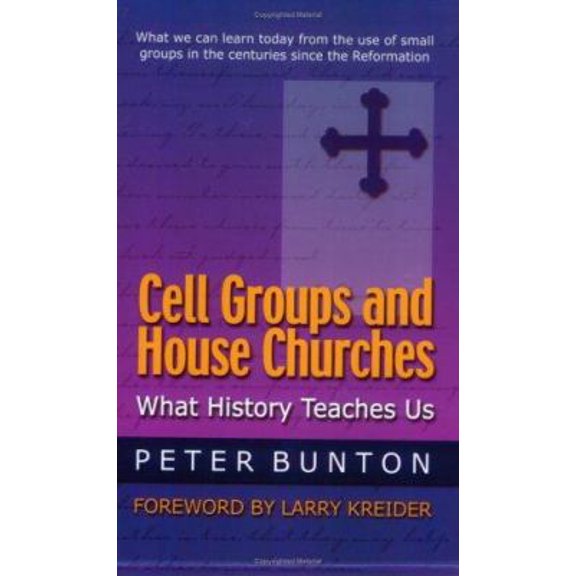 Pre-Owned Cell Groups and House Churches: What History Teaches Us (Paperback) 1886973458 9781886973459