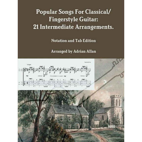Popular Songs For Classical/ Fingerstyle Guitar: 21 Intermediate Arrangements. Notation and Tab Edition, (Paperback)