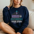 thumbnail image 4 of Choose To Keep Writing Your Story Inspirational Quote – T-Shirt / Hoodie / Sweatshirt – Motivational Apparel – Personal, 4 of 6