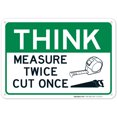 thumbnail image 1 of Think Measure Twice Cut Once Sign, 10x7 Aluminum, 1 of 1
