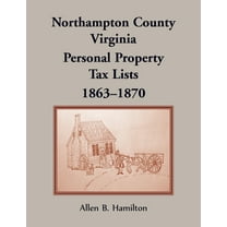 Northampton County, Virginia: Personal Property Tax Lists, 1863-1870 (Paperback)