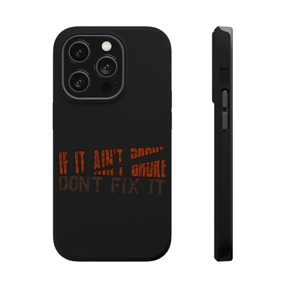 DistinctInk Tough Case for Apple iPhone 15 PRO (6.1" Screen), Compatible with MagSafe Charging - Ain't Broke Don't Fix