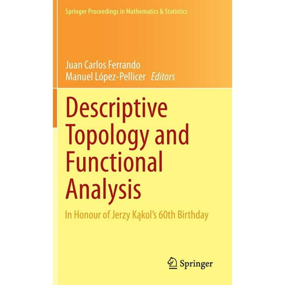 Springer Proceedings in Mathematics & St Descriptive Topology and Functional Analysis: In Honour of Jerzy Kakol's 60th Birthday, Book 80, (Hardcover)