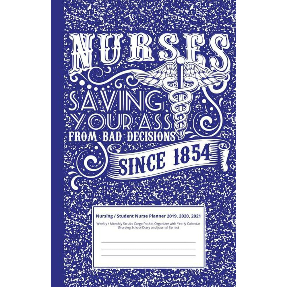 Nursing / Student Nurse Planner 2019, 2020, 2021 Weekly / Monthly