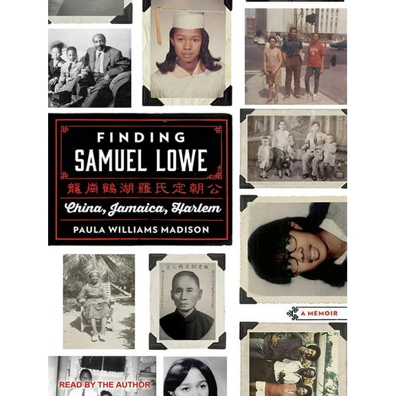 Finding Samuel Lowe: China, Jamaica, Harlem (Audiobook)