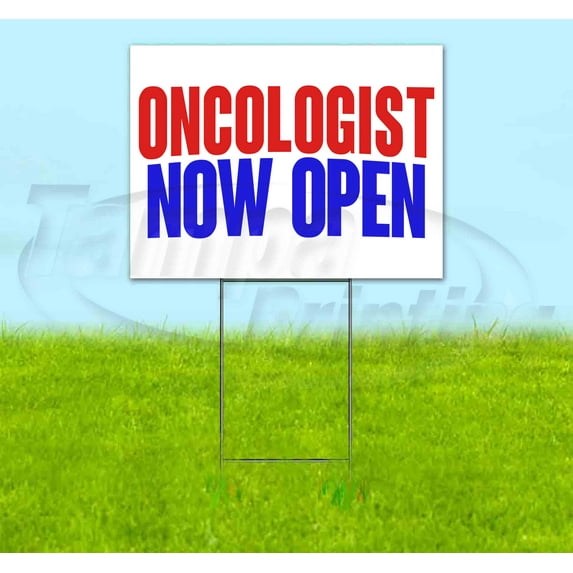 Oncologist Now Open (18" x 24") Yard Sign, Includes Metal Step Stake