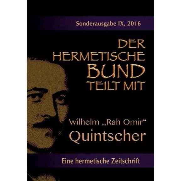 Der hermetische Bund teilt mit: Sonderausgabe Nr. IX: Wilhelm "Rah Omir" Quintscher, (Paperback)