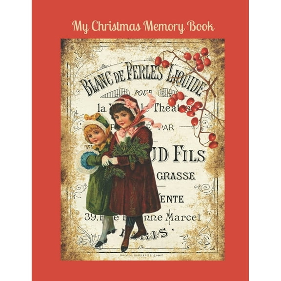 My Christmas Memory Book: A Vintage Style Keepsake Book to Keep Memories, Recipes and Stories (Paperback)