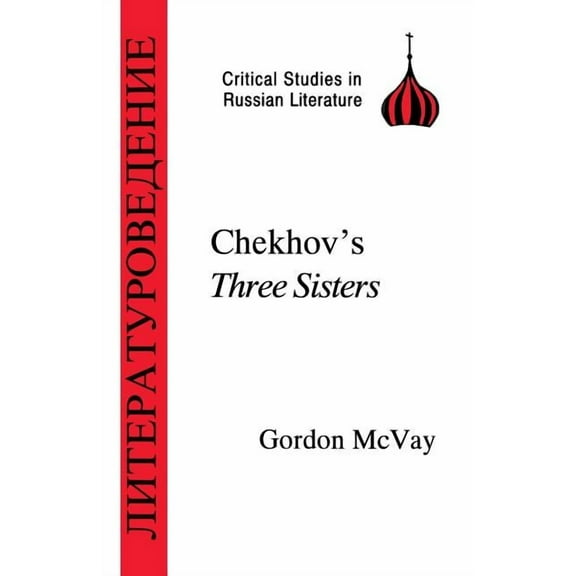 Critical Studies in Russian Literature Chekhov's Three Sisters, (Paperback)
