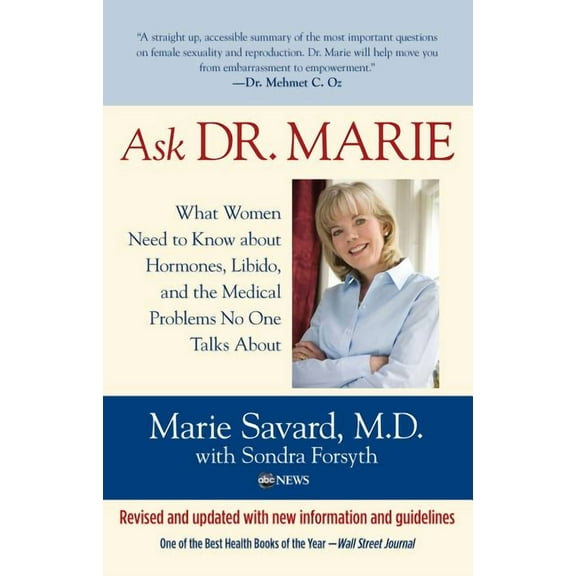 Ask Dr. Marie : What Women Need To Know About Hormones, Libido, And The Medical Problems No One Talks About (Edition 1) (Paperback)