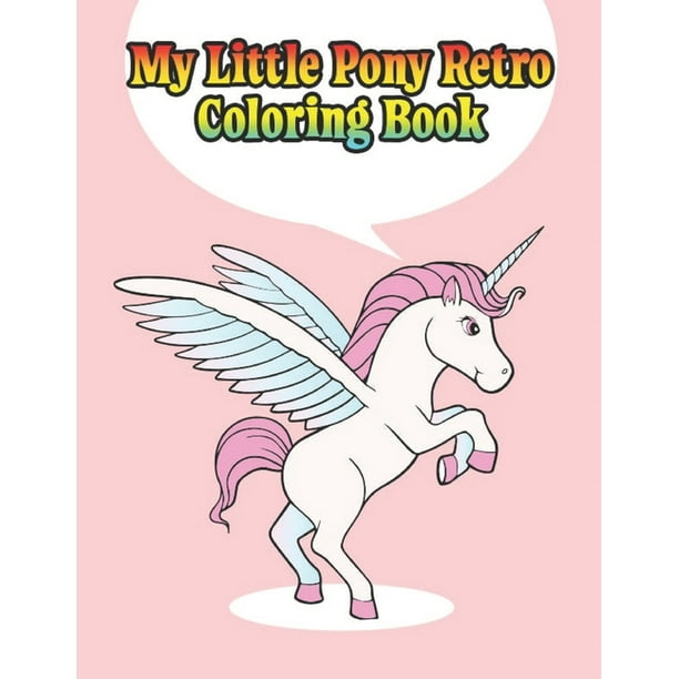 my little pony retro coloring book : My little pony coloring book for kids, children, toddlers, crayons, adult, mini, girls and Boys. Large 8.5 x 11. ...