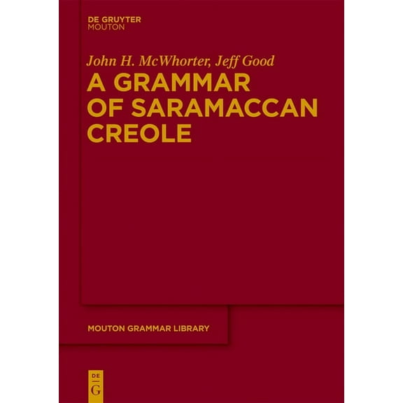 Mouton Grammar Library [Mgl] A Grammar of Saramaccan Creole, Book 56, (Hardcover)
