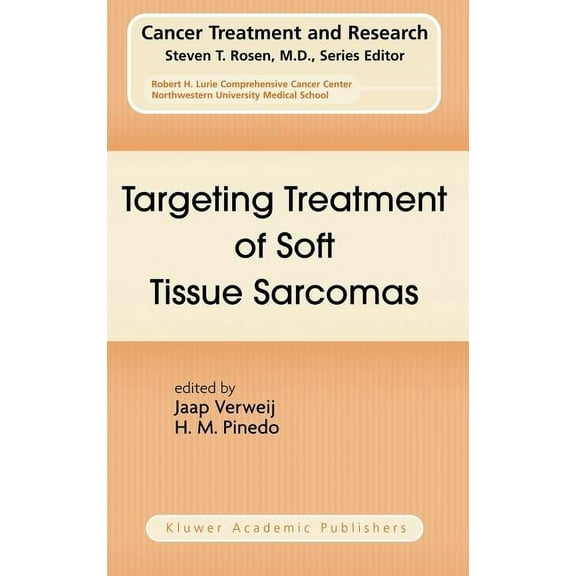 Cancer Treatment and Research Targeting Treatment of Soft Tissue Sarcomas, Book 120, (Hardcover)