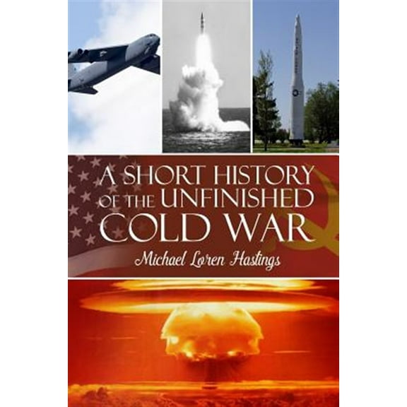 A Short History of the Unfinished Cold War (Paperback)