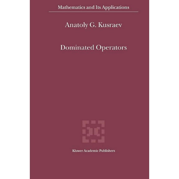 Mathematics and Its Applications Dominated Operators, Book 519, (Paperback)