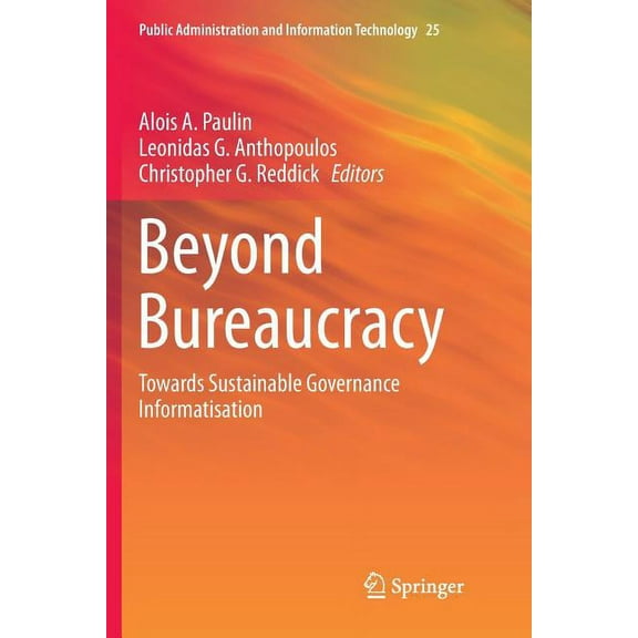 Public Administration and Information Te Beyond Bureaucracy: Towards Sustainable Governance Informatisation, Book 25, (Paperback)