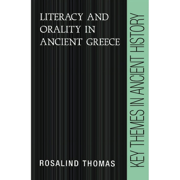 Key Themes in Ancient History Literacy and Orality in Ancient Greece, (Paperback)