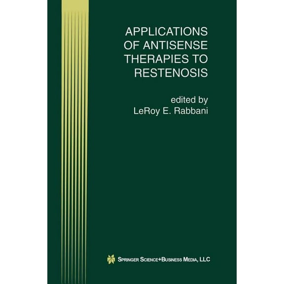 Perspectives in Antisense Science Applications of Antisense Therapies to Restenosis, Book 3, (Paperback)