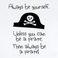 thumbnail image 2 of CafePress - Always Be Yourself, Unless You Can Be A Pirate Bod - Baby Light Bodysuit, Size Newborn - 24 Months, 2 of 4