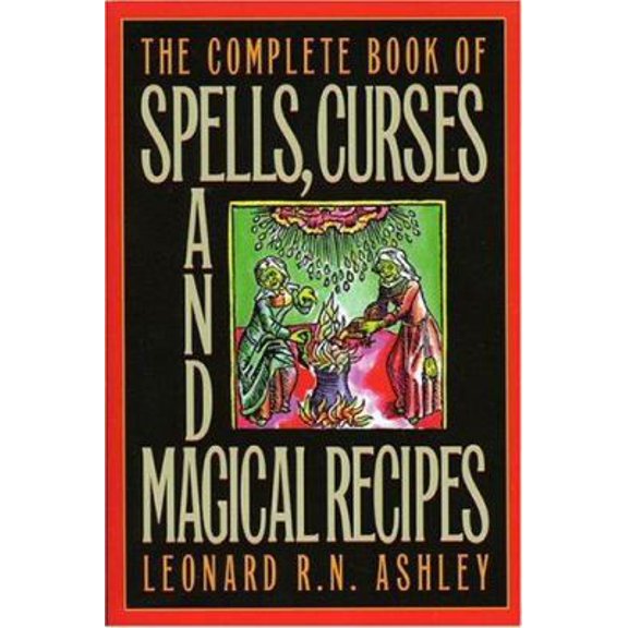 Pre-Owned The Complete Book of Spells, Curses and Magical Recipes (Paperback) 156980110X 9781569801109