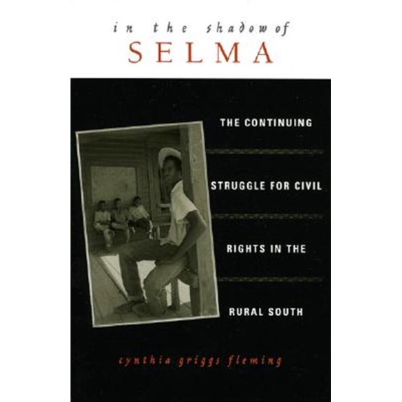 Pre-Owned In the Shadow of Selma : The Continuing Struggle for Civil Rights in the Rural South (Paperback)