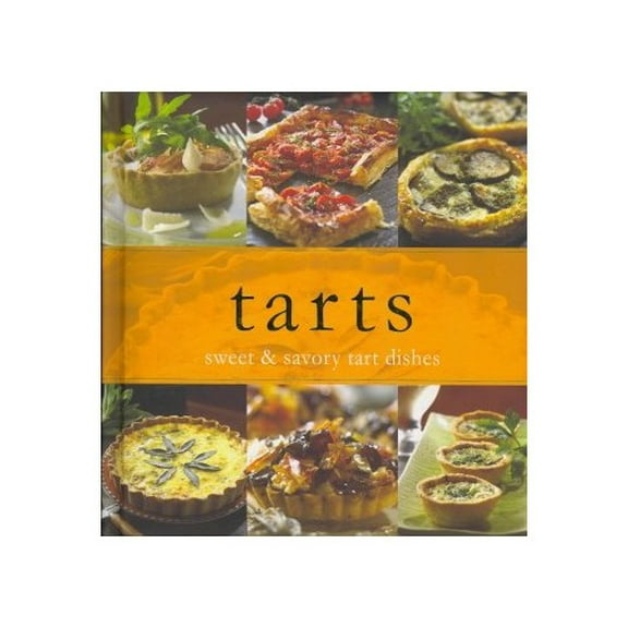 Pre-Owned Tarts: Sweet & Savory Tart Dishes (Hardcover) 1445407027 9781445407029