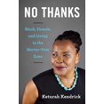 thumbnail image 1 of Pre-Owned No Thanks: Black, Female, and Living in the Martyr-Free Zone (Paperback) 1631525352 9781631525353, 1 of 2