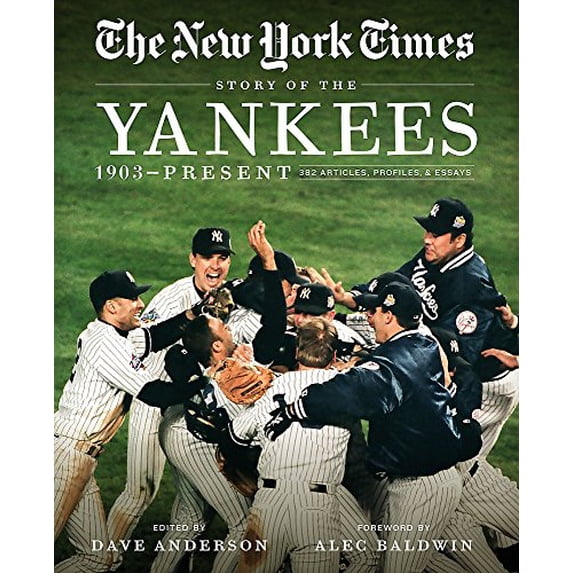 Pre-Owned New York Times Story of the Yankees: 1903-Present: 390 Articles, Profiles & Essays, 9780316463867, 0316463868, Paperback, Reprint edition