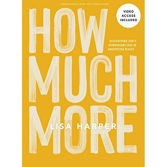 Pre-Owned How Much More - Bible Study Book with Video Access (Paperback) 108777392X 9781087773926