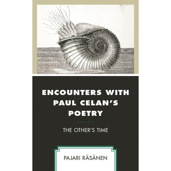 Encounters with Paul Celan's Poetry: The Other's Time, (Hardcover)