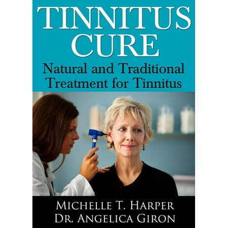 Tinnitus Cure: Natural and Traditional Treatment for Tinnitus - (Best Cure For Tinnitus)