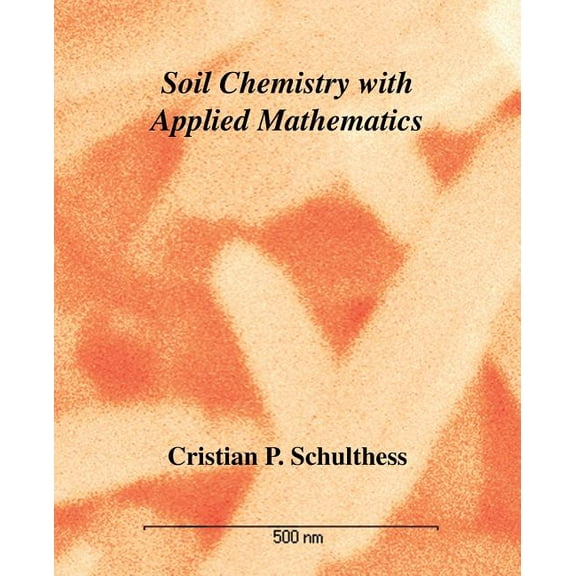 Soil Chemistry with Applied Mathematics (Paperback)