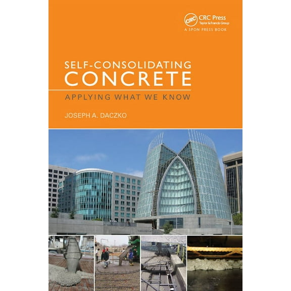 Self-Consolidating Concrete: Applying what we know, (Paperback)