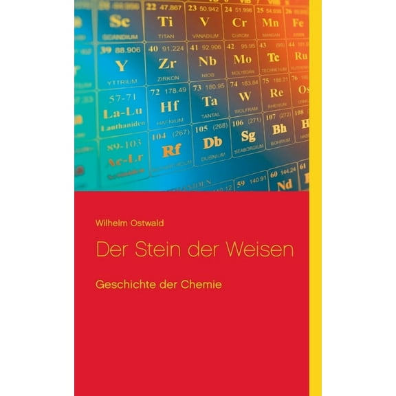 Der Stein der Weisen: Geschichte der Chemie, (Paperback)