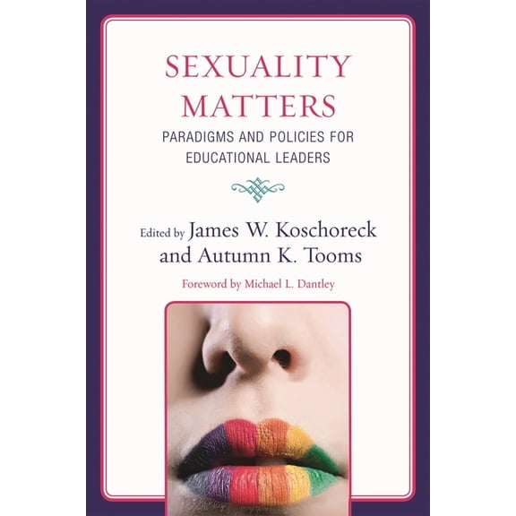 Sexuality Matters : Paradigms and Policies for Educational Leaders (Hardcover)