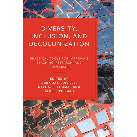 Diversity, Inclusion, and Decolonization: Practical Tools for Improving Teaching, Research, and Scholarship, (Paperback)