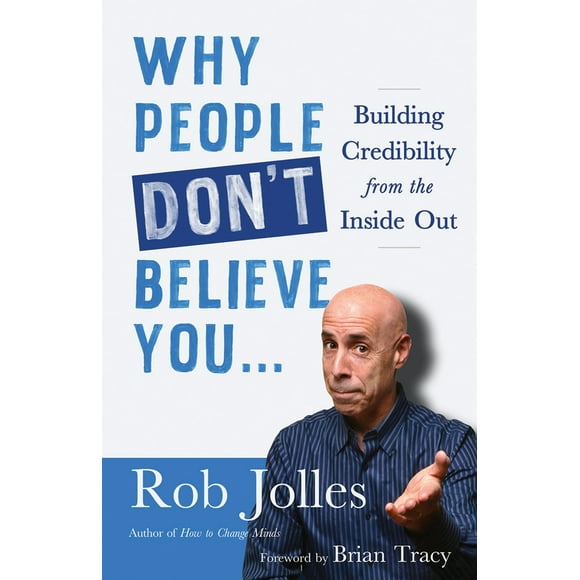 Pre-Owned Why People Don't Believe You...: Building Credibility from the Inside Out (Paperback) 152309589X 9781523095896