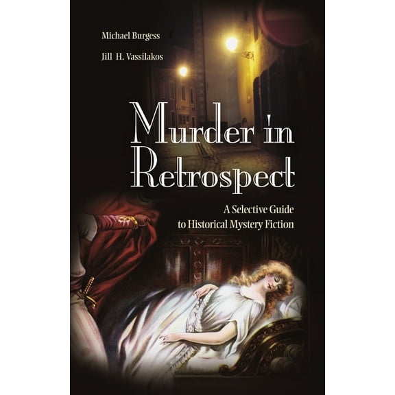 Murder in Retrospect: A Selective Guide to Historical Mystery Fiction, (Hardcover)