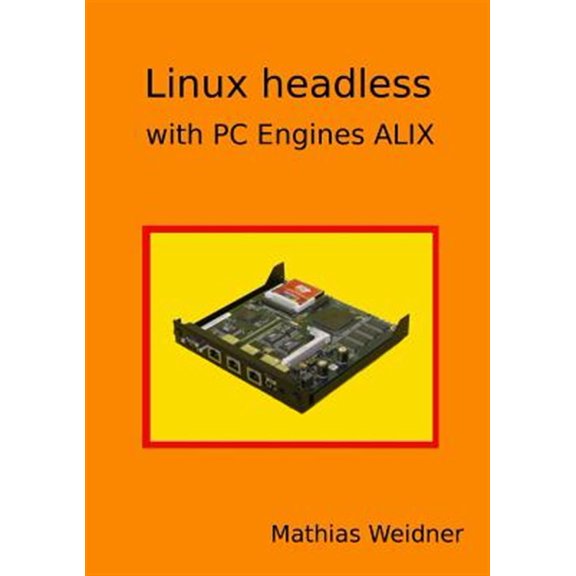 Pre-Owned Linux headless - with PC Engines ALIX (Paperback)