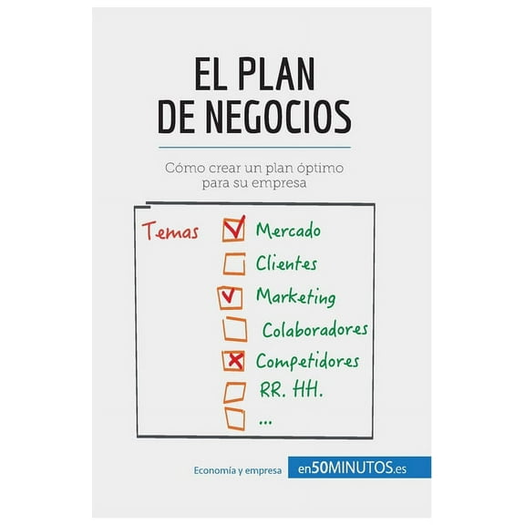 El plan de negocios: Cómo crear un plan óptimo para su empresa, (Paperback)
