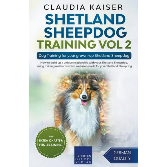 Shetland Sheepdog Training Shetland Sheepdog Training Vol 2 - Dog Training for your grown-up Shetland Sheepdog, Book 2, (Paperback)