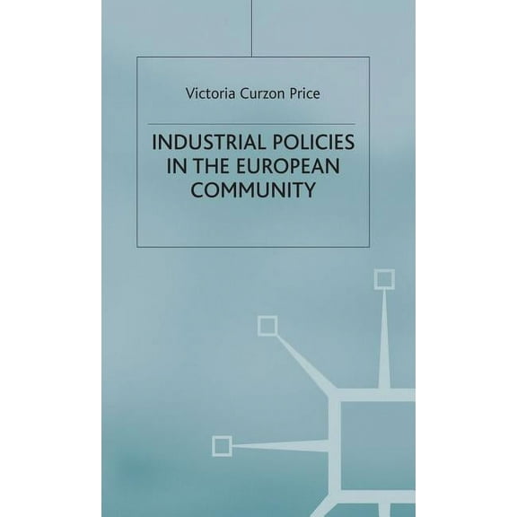 Trade Policy Research Centre Industrial Policies in the European Community, (Hardcover)