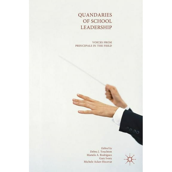 Quandaries of School Leadership: Voices from Principals in the Field, (Hardcover)