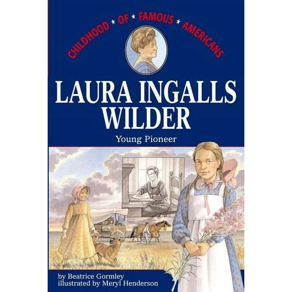 Childhood of Famous Americans (Paperback Laura Ingalls Wilder, (Paperback)
