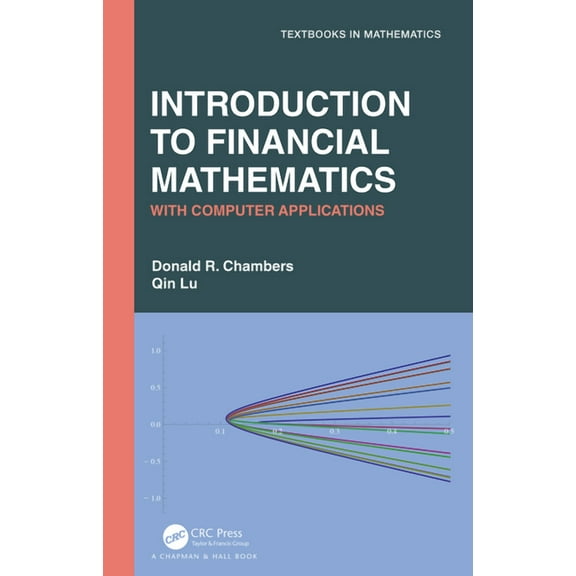 Textbooks in Mathematics Introduction to Financial Mathematics: With Computer Applications, (Hardcover)