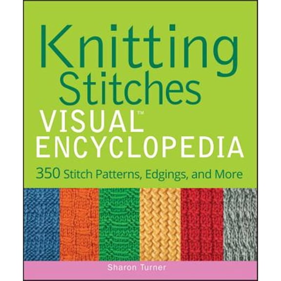 Pre-Owned Knitting Stitches Visual Encyclopedia (Hardcover) 1118018958 9781118018958